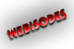 WEBISODES